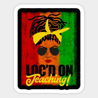 Locd on Teaching African American Teacher Locs Sticker